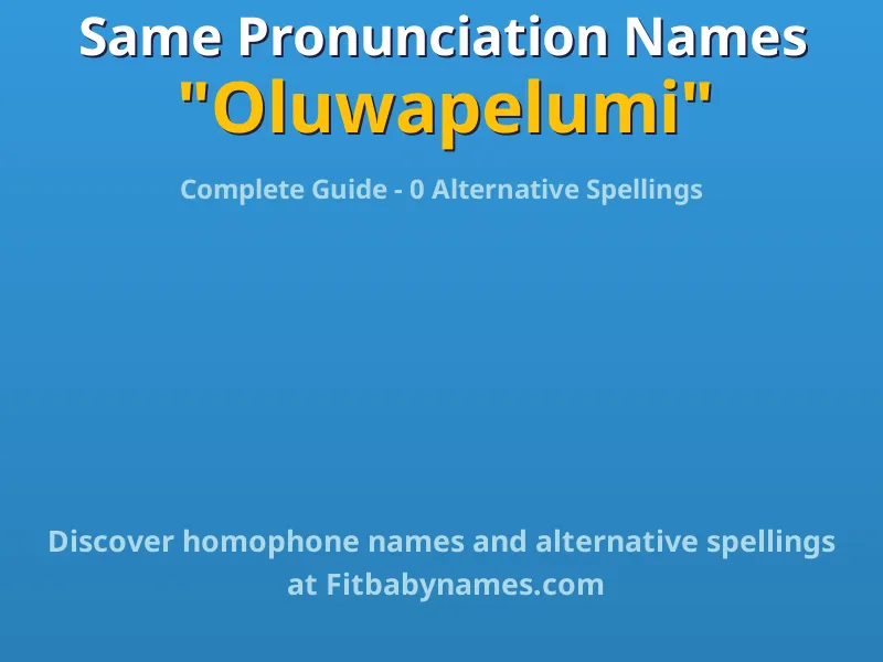 Infographic: Oluwapelumi same pronunciation names, similar names, and homophone names