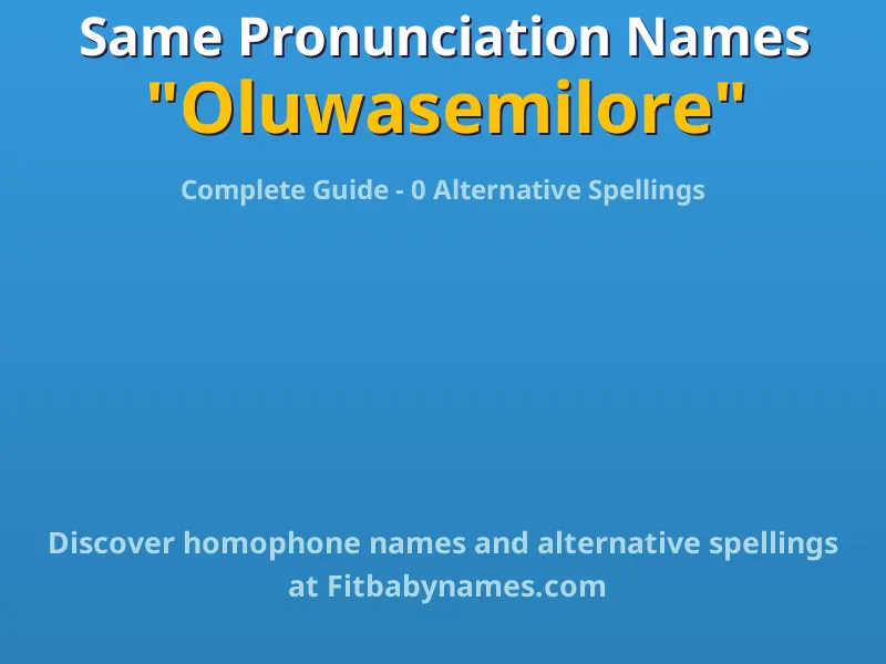 Infographic: Oluwasemilore same pronunciation names, similar names, and homophone names
