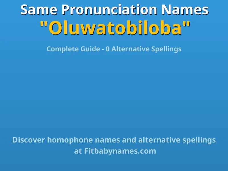 Infographic: Oluwatobiloba same pronunciation names, similar names, and homophone names