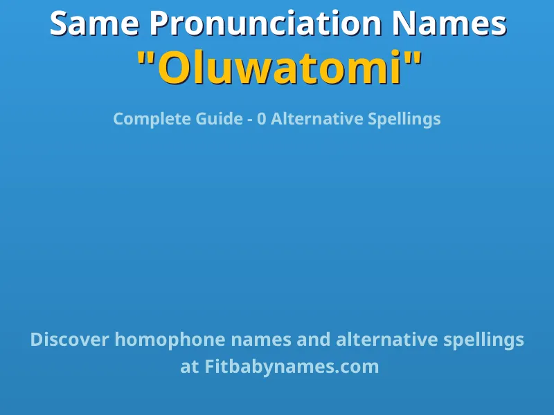 Infographic: Oluwatomi same pronunciation names, similar names, and homophone names