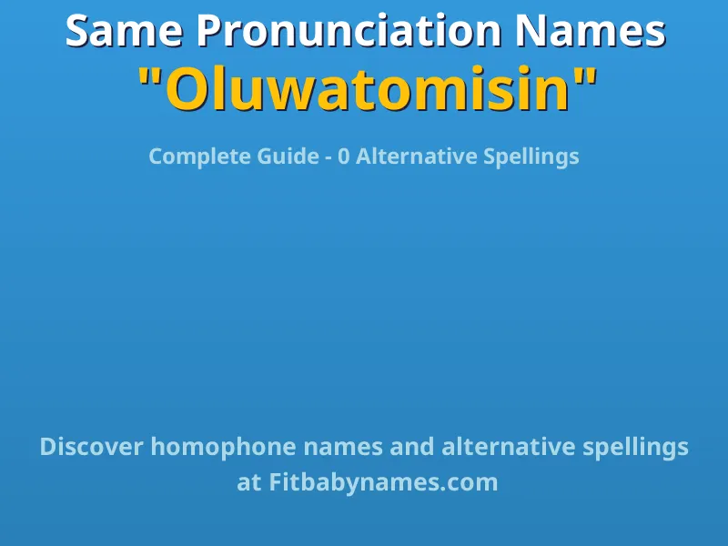 Infographic: Oluwatomisin same pronunciation names, similar names, and homophone names