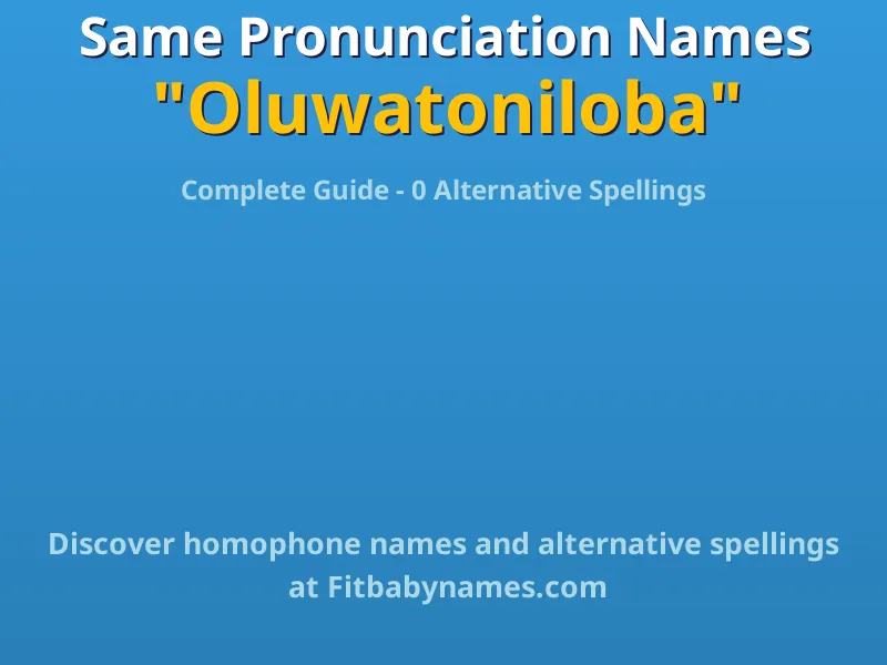 Infographic: Oluwatoniloba same pronunciation names, similar names, and homophone names