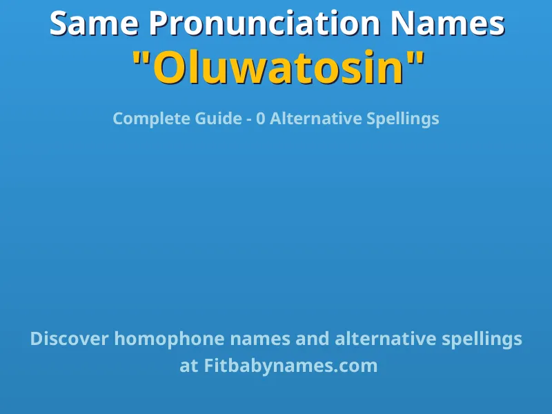 Infographic: Oluwatosin same pronunciation names, similar names, and homophone names
