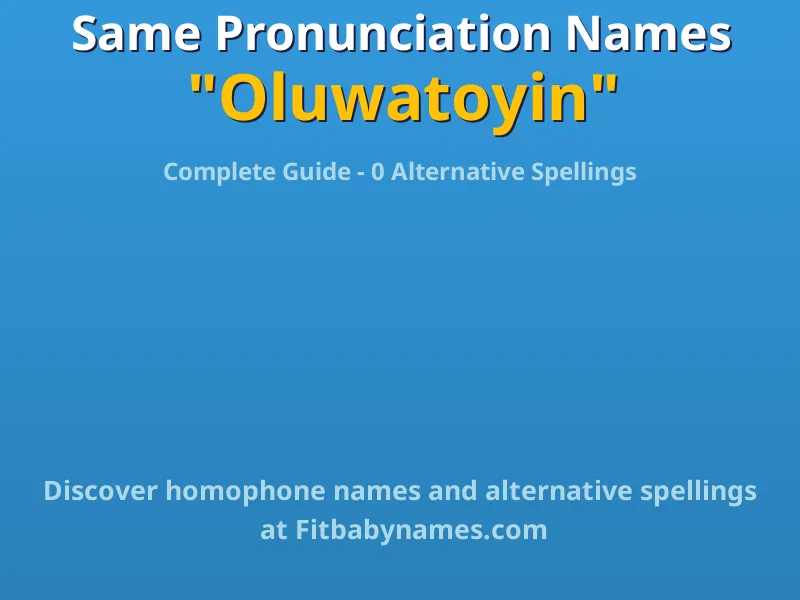 Infographic: Oluwatoyin same pronunciation names, similar names, and homophone names
