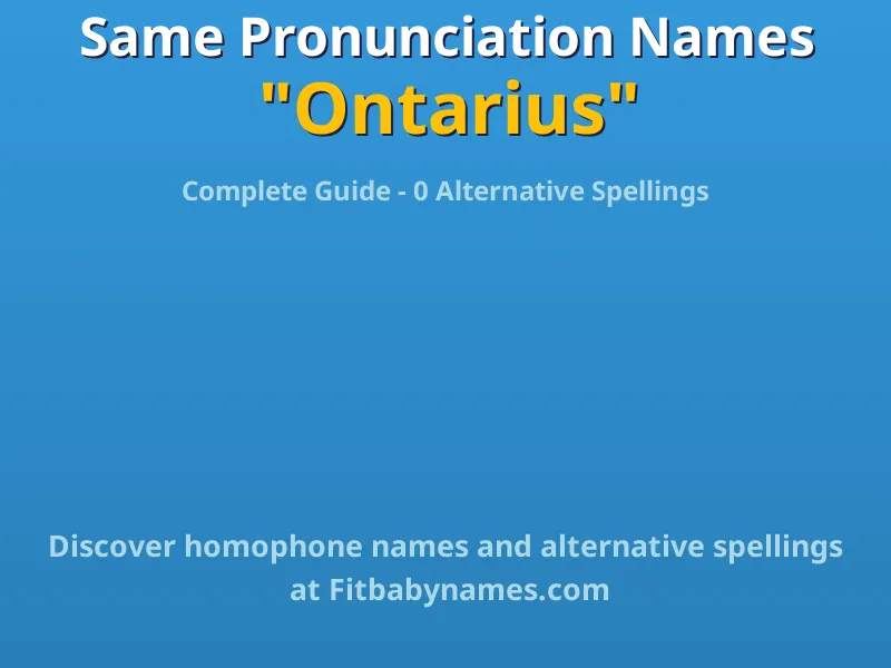 Infographic: Ontarius same pronunciation names, similar names, and homophone names