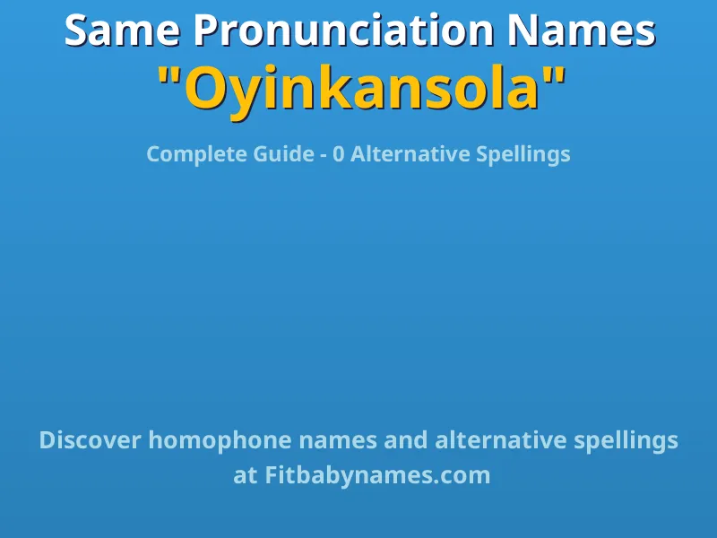 Infographic: Oyinkansola same pronunciation names, similar names, and homophone names