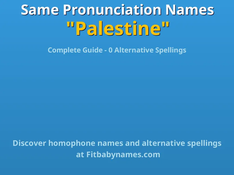 Infographic: Palestine same pronunciation names, similar names, and homophone names