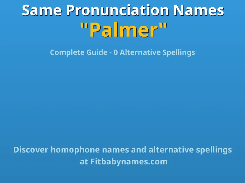 Infographic: Palmer same pronunciation names, similar names, and homophone names