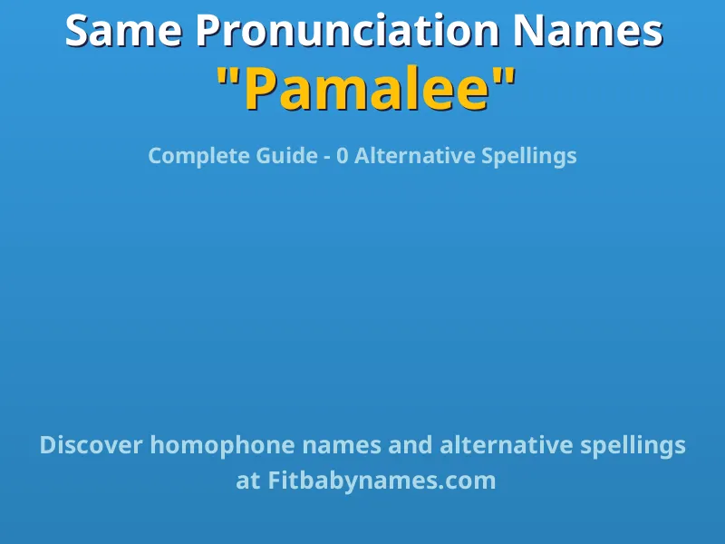 Infographic: Pamalee same pronunciation names, similar names, and homophone names