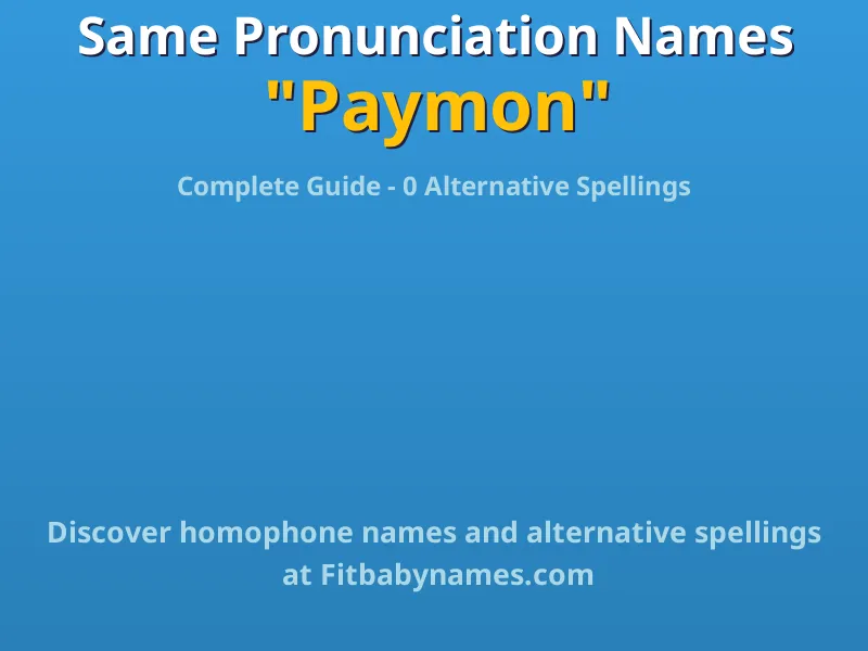 Infographic: Paymon same pronunciation names, similar names, and homophone names