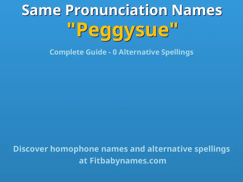 Infographic: Peggysue same pronunciation names, similar names, and homophone names