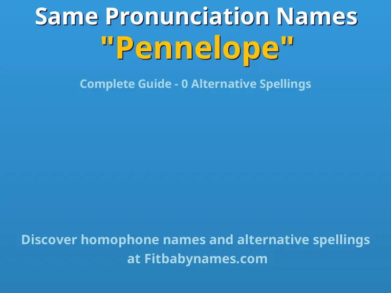 Infographic: Pennelope same pronunciation names, similar names, and homophone names