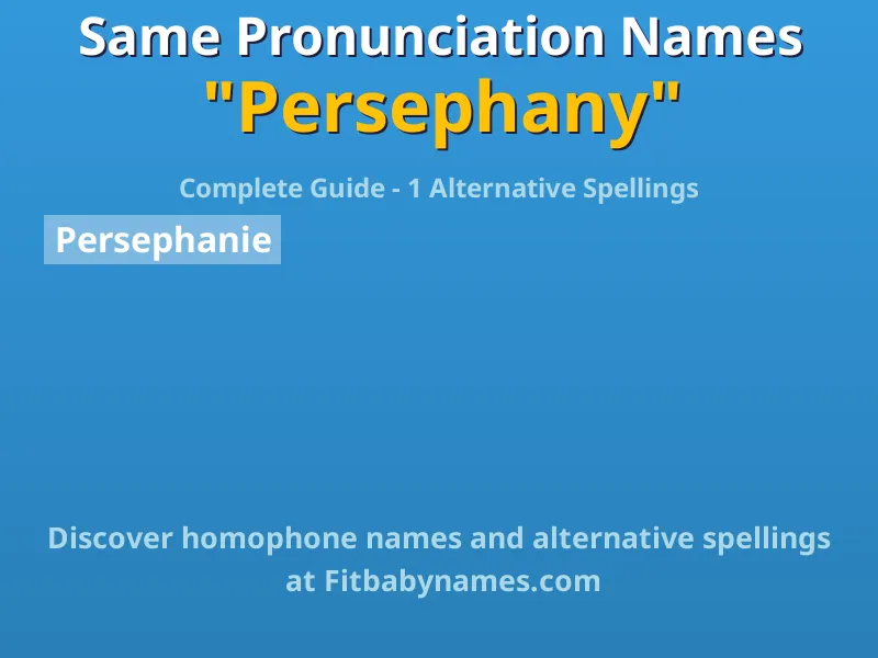 Infographic: Persephany same pronunciation names, similar names, and homophone names