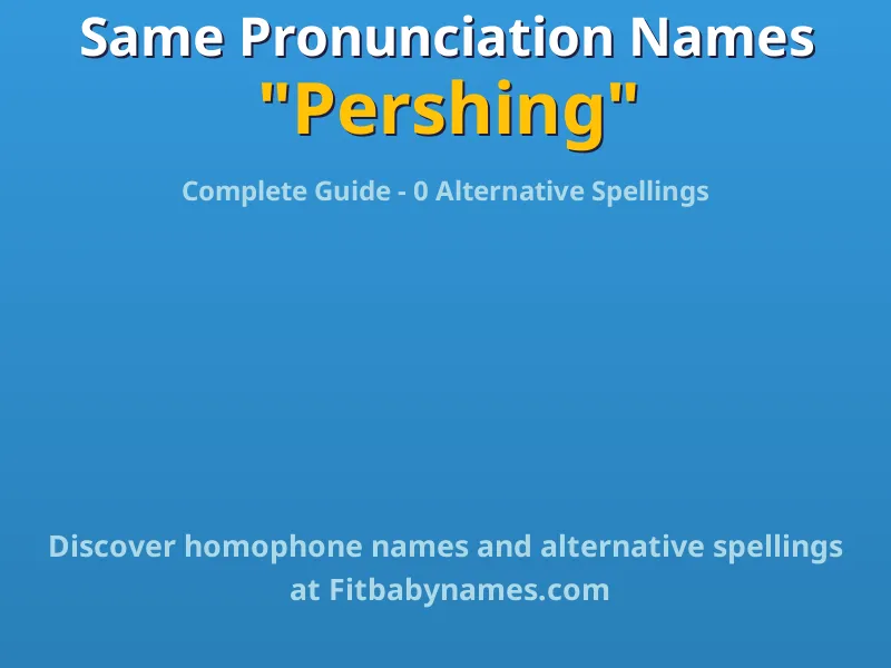 Infographic: Pershing same pronunciation names, similar names, and homophone names