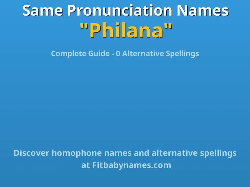 Infographic: Philana same pronunciation names, similar names, and homophone names