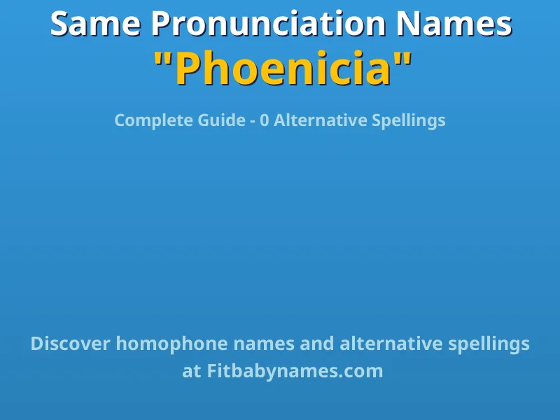 Infographic: Phoenicia same pronunciation names, similar names, and homophone names