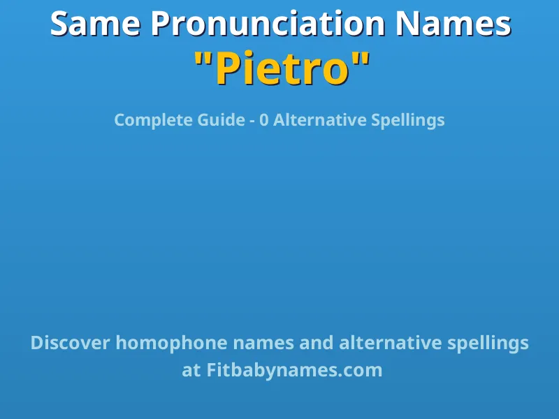 Infographic: Pietro same pronunciation names, similar names, and homophone names