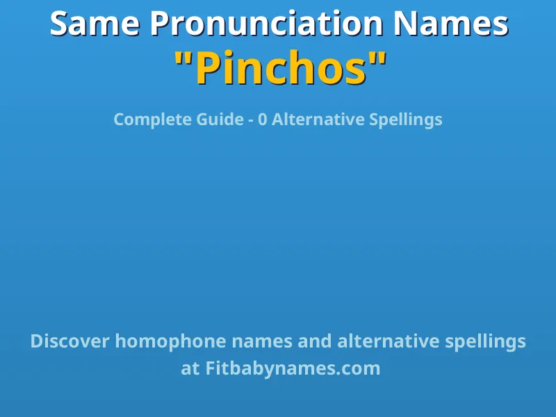 Infographic: Pinchos same pronunciation names, similar names, and homophone names