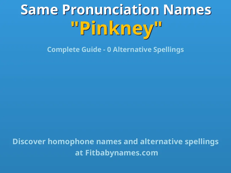 Infographic: Pinkney same pronunciation names, similar names, and homophone names