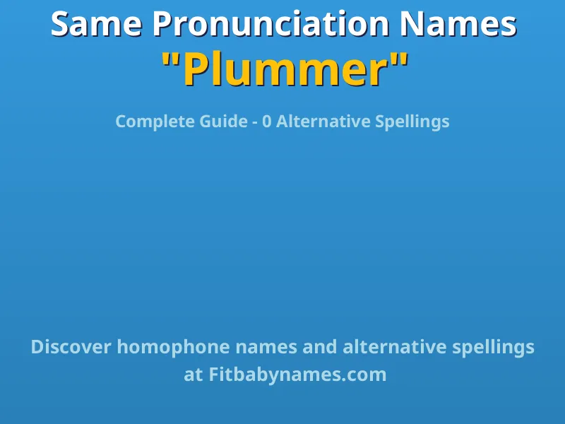 Infographic: Plummer same pronunciation names, similar names, and homophone names