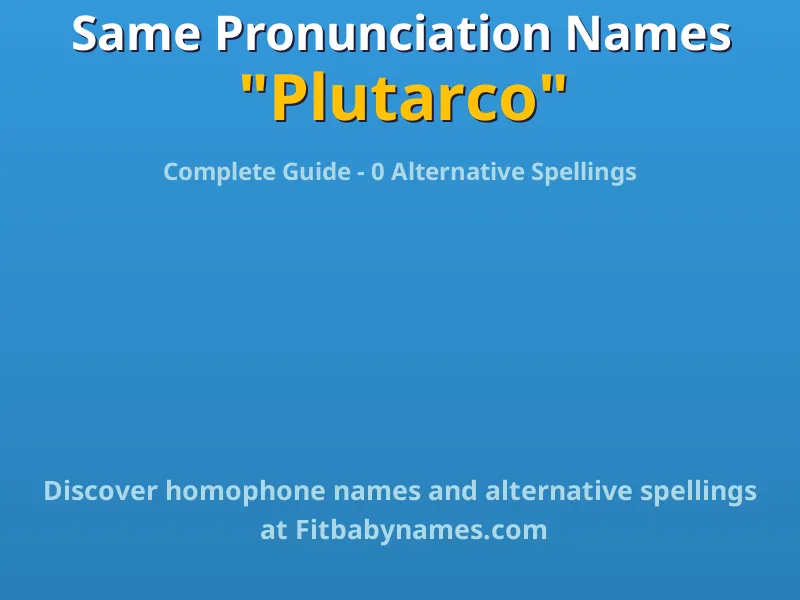 Infographic: Plutarco same pronunciation names, similar names, and homophone names
