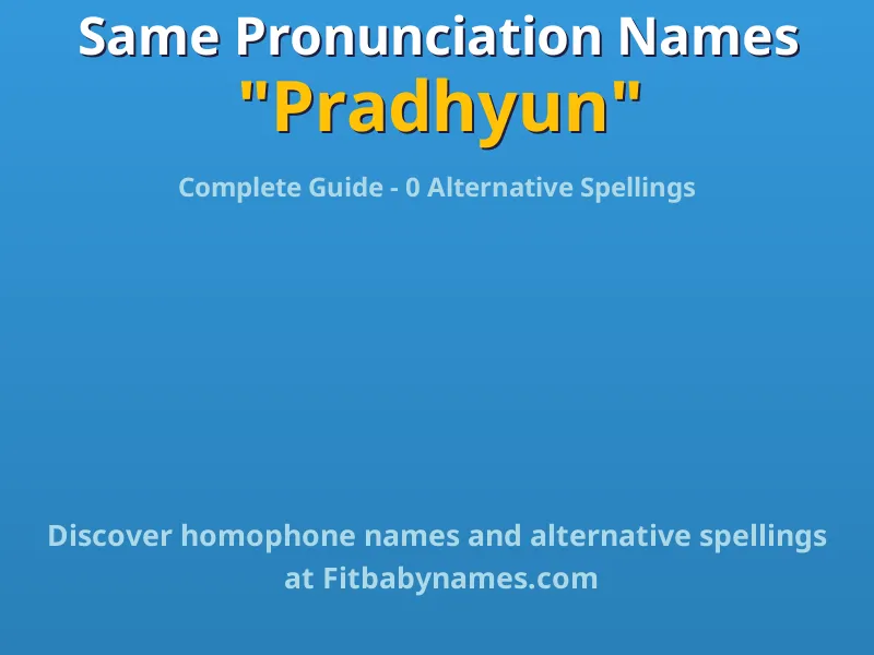 Infographic: Pradhyun same pronunciation names, similar names, and homophone names