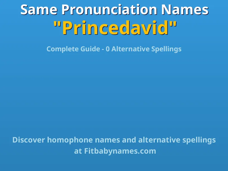 Infographic: Princedavid same pronunciation names, similar names, and homophone names