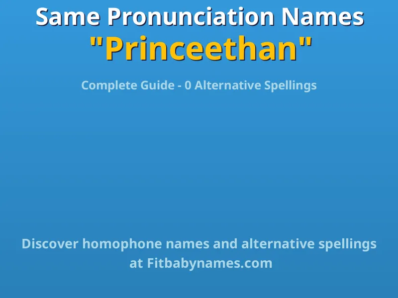 Infographic: Princeethan same pronunciation names, similar names, and homophone names