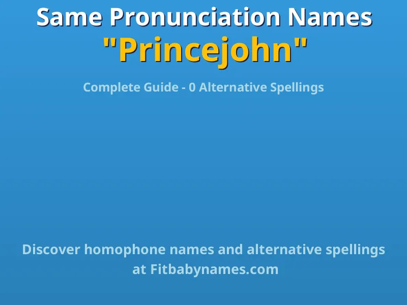 Infographic: Princejohn same pronunciation names, similar names, and homophone names