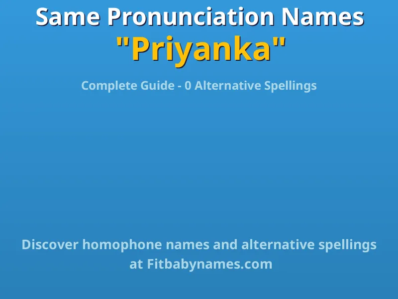 Infographic: Priyanka same pronunciation names, similar names, and homophone names