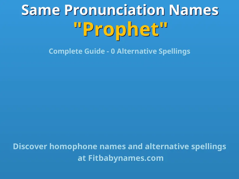 Infographic: Prophet same pronunciation names, similar names, and homophone names