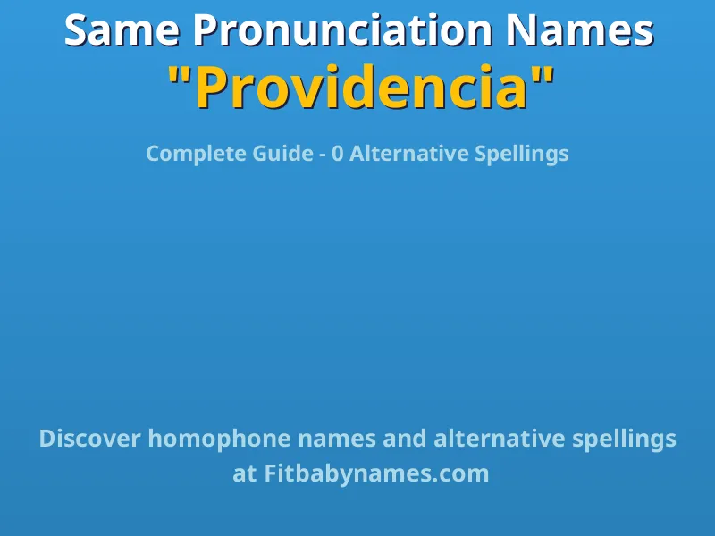 Infographic: Providencia same pronunciation names, similar names, and homophone names
