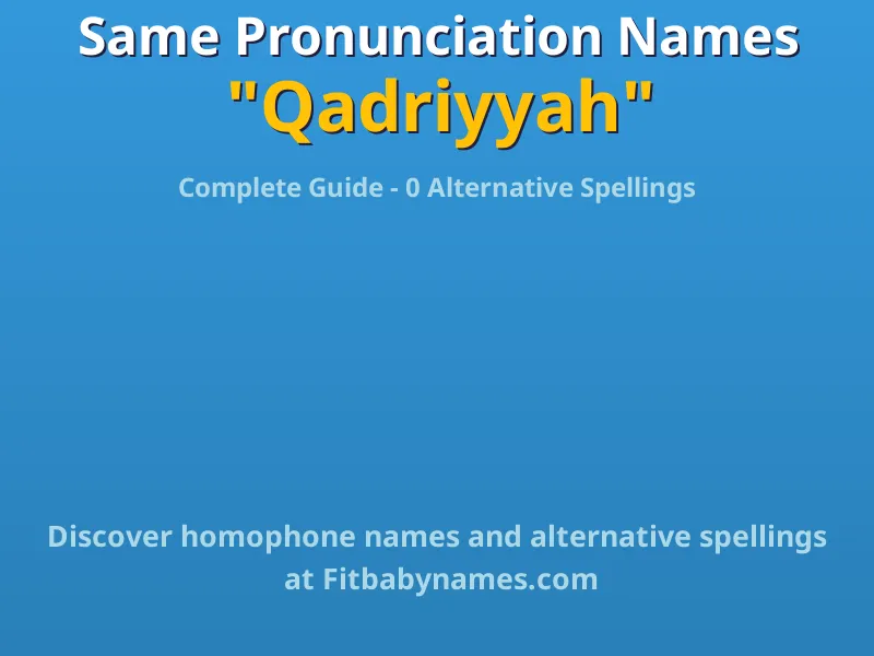 Infographic: Qadriyyah same pronunciation names, similar names, and homophone names