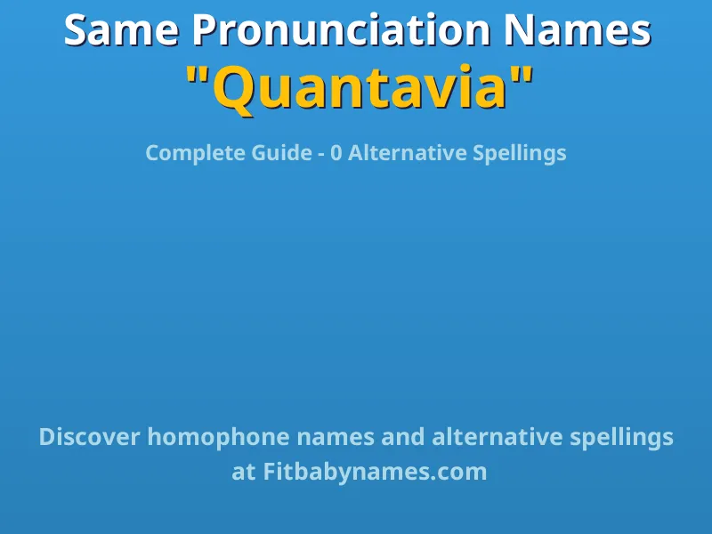 Infographic: Quantavia same pronunciation names, similar names, and homophone names