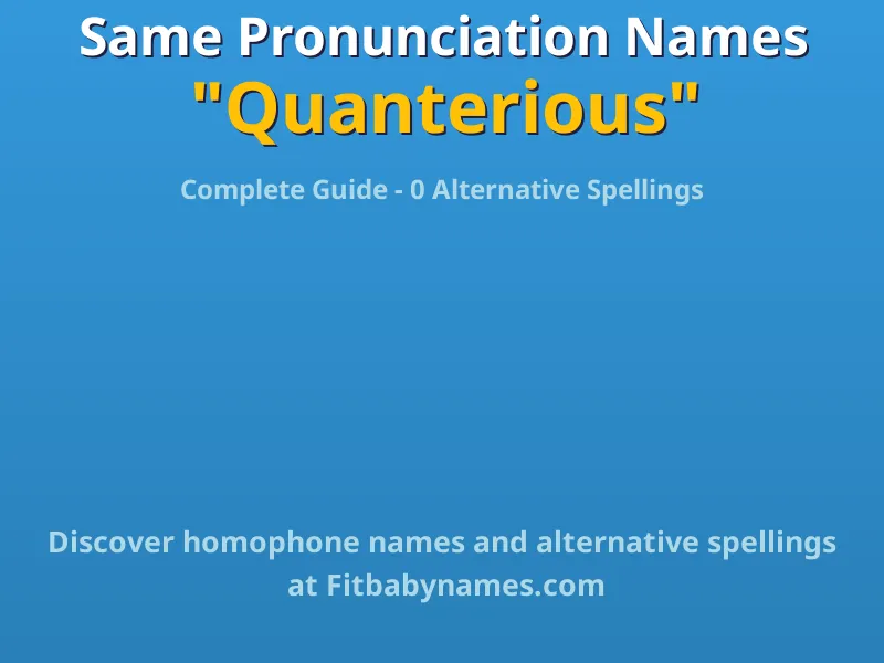 Infographic: Quanterious same pronunciation names, similar names, and homophone names