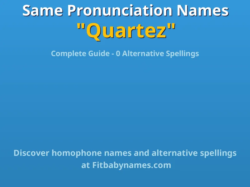 Infographic: Quartez same pronunciation names, similar names, and homophone names