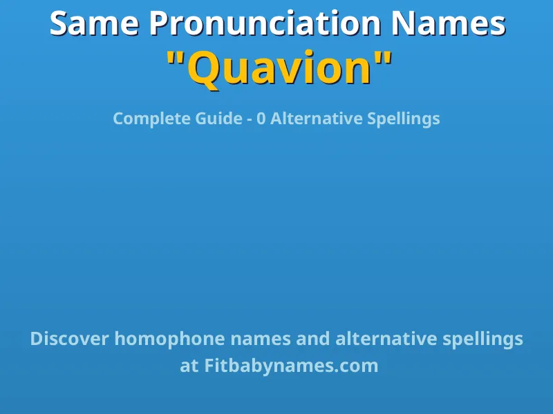 Infographic: Quavion same pronunciation names, similar names, and homophone names