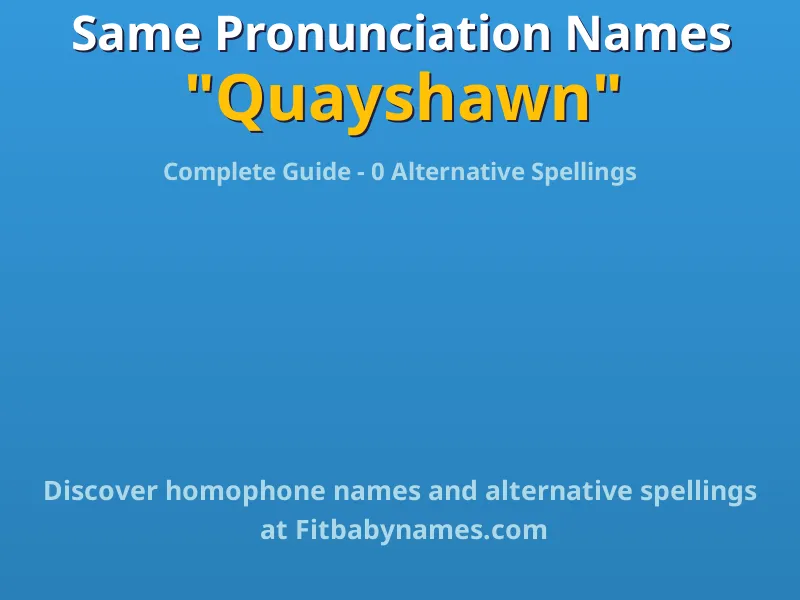 Infographic: Quayshawn same pronunciation names, similar names, and homophone names