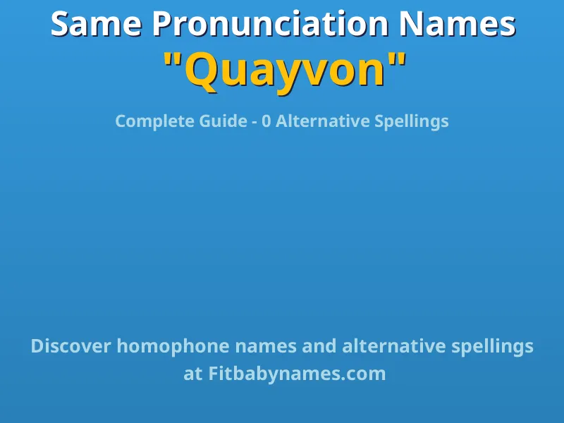 Infographic: Quayvon same pronunciation names, similar names, and homophone names