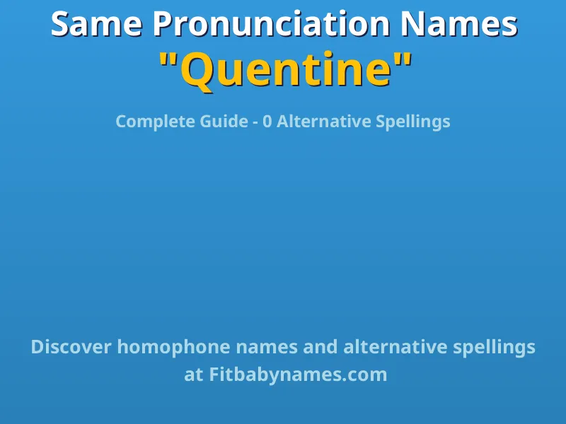 Infographic: Quentine same pronunciation names, similar names, and homophone names