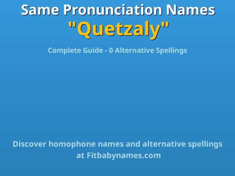 Infographic: Quetzaly same pronunciation names, similar names, and homophone names