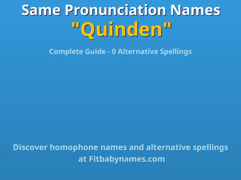 Infographic: Quinden same pronunciation names, similar names, and homophone names