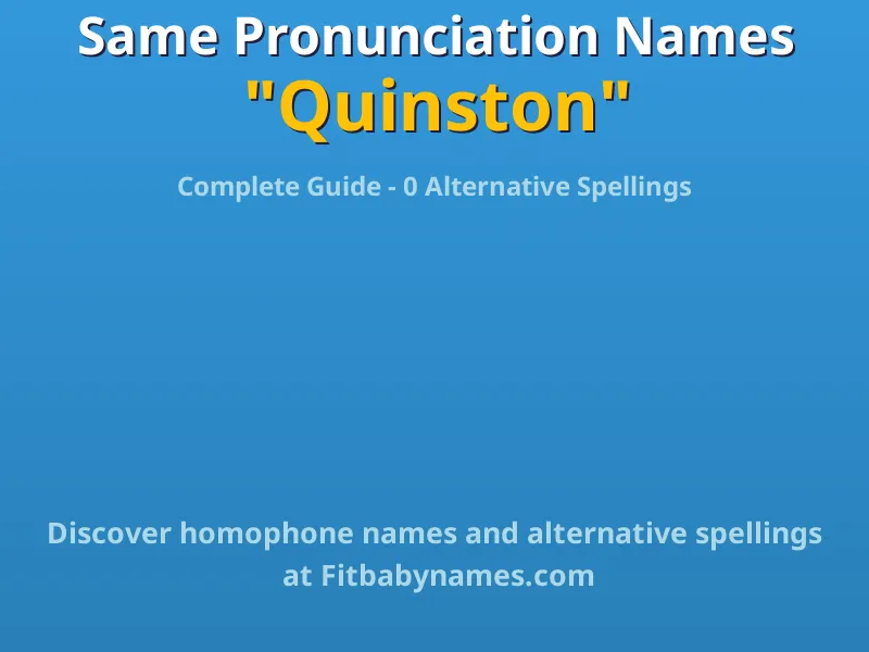 Infographic: Quinston same pronunciation names, similar names, and homophone names