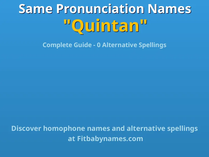 Infographic: Quintan same pronunciation names, similar names, and homophone names