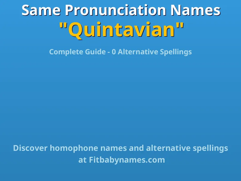 Infographic: Quintavian same pronunciation names, similar names, and homophone names