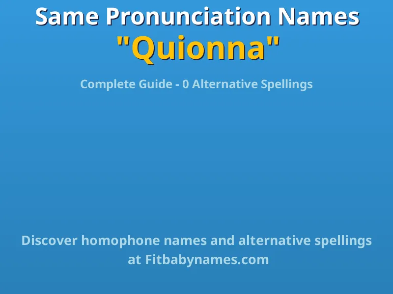 Infographic: Quionna same pronunciation names, similar names, and homophone names