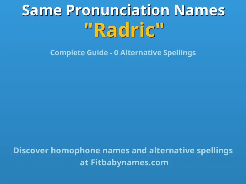 Infographic: Radric same pronunciation names, similar names, and homophone names