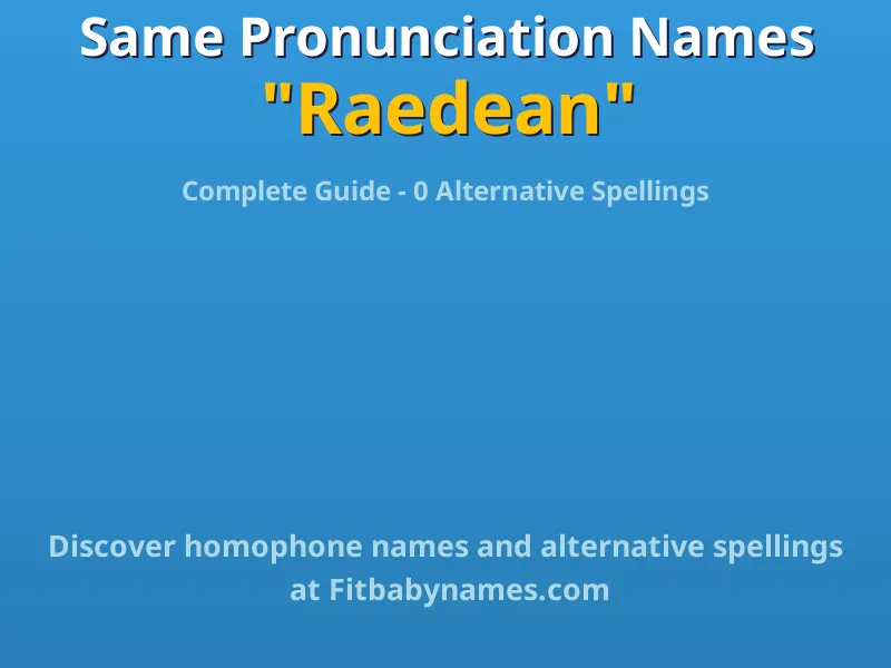Infographic: Raedean same pronunciation names, similar names, and homophone names
