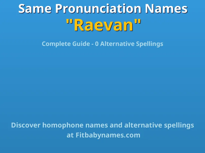 Infographic: Raevan same pronunciation names, similar names, and homophone names