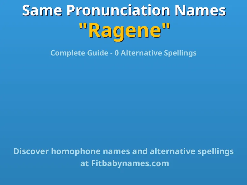 Infographic: Ragene same pronunciation names, similar names, and homophone names